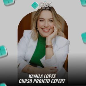 Curso Projeto Expert - Kamila Lopes