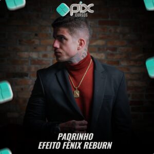 Efeito Fênix Reburn - Padrinho