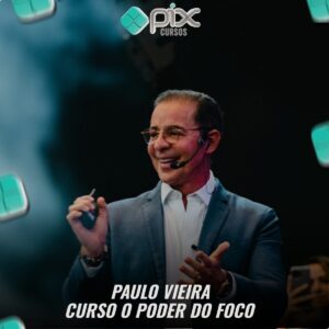 Curso O Poder do Foco - Paulo Vieira