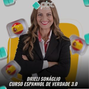 Curso Espanhol de Verdade 3.0 - Drieli Sonáglio