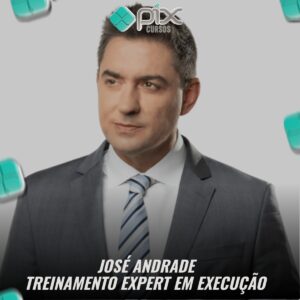 Treinamento Expert em Execução - José Andrade