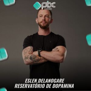 Reservatório de Dopamina - Eslen Delanogare