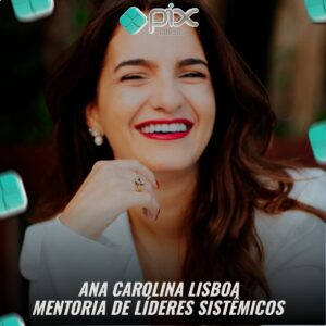 Mentoria de Líderes Sistêmicos  - Ana Carolina Lisboa