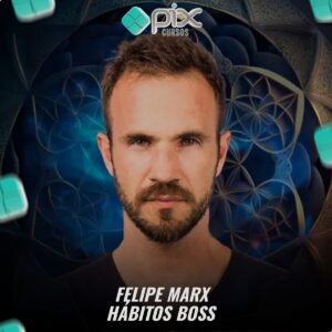 Hábitos Boss - Felipe Marx