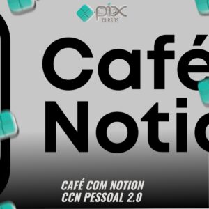 CCN Pessoal 2.0 - Café com Notion